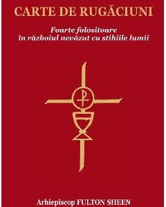 Carte de rugaciuni foarte folositoare - Arhiepiscop Fulton Sheen