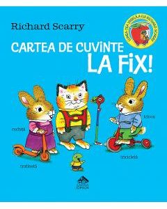 Cartea de cuvinte la fix - Richard Scarry