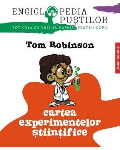 Cartea experimentelor stiintifice - Tom Robinson