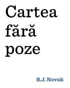 Cartea fara poze - B.J. Novak