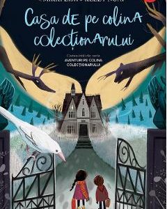 Casa de pe colina colectionarului. Seria Aventuri pe colina colectionarului - Mikki Lish