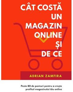 Cat costa un magazin online si de ce - Adrian Zamfira