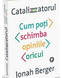 Catalizatorul - Jonah Berger