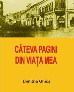 Cateva pagini din viata mea - Dimitrie Ghica