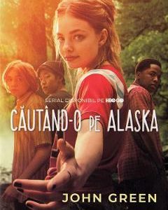 Cautand-o pe Alaska - John Green