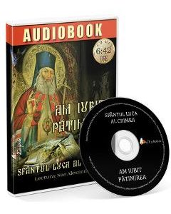 Cd Am iubit patimirea - Sfantul Luca al Crimeii