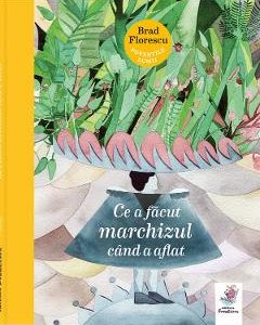 Ce a facut marchizul cand a aflat - Brad Florescu