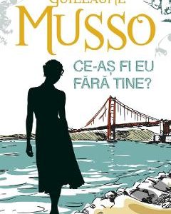 Ce-as fi eu fara tine? - Guillaume Musso
