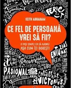 Ce fel de persoana vrei sa fii? - Keith Abraham