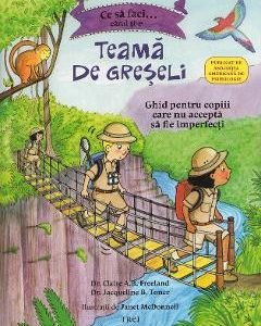 Ce sa faci... cand ti-e teama de greseli - Claire A.B. Freeland