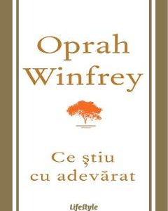 Ce stiu cu adevarat - Oprah Winfrey
