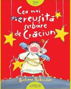 Cea mai reusita serbare de Craciun - Barbara Robinson