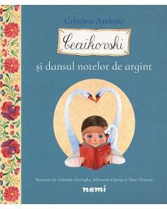 Ceaikovski si dansul notelor de argint - Cristina Andone