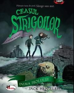 Ceasul strigoilor. Cartea a doua: Inima trolului - Jack Henseleit