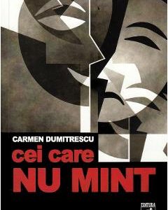 Cei care nu mint - Carmen Dumitrescu