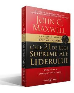 Cele 21 de legi supreme ale liderului - John C. Maxwell