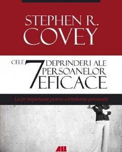 Cele 7 deprinderi ale persoanelor eficace - Stephen R. Covey