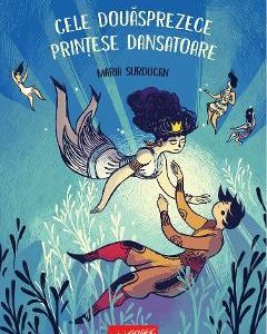Cele douasprezece printese dansatoare - Maria Surducan