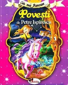 Cele mai frumoase... povesti de Petre Ispirescu