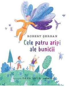 Cele patru aripi ale bunicii - Robert Serban