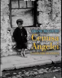Cenusa Angelei. O copilarie irlandeza - Frank McCourt