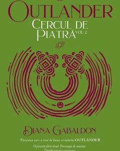 Cercul de piatra Vol.2. Seria Outlander. Partea 3 - Diana Gabaldon