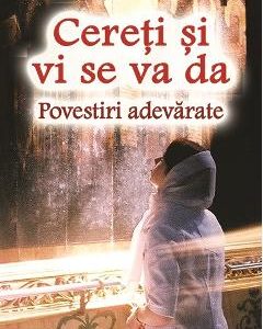 Cereti si vi se va da - Povestiri adevarate