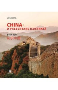 China. O prezentare ilustrata - Li Xuemei, Calatorii Ghiduri Harti