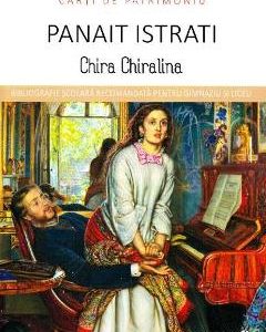 Chira Chiralina - Panait Istrati (Carti de patrimoniu)