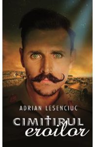 Cimitirul eroilor - Adrian Lesenciuc, Beletristica
