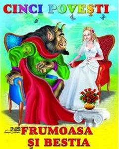 Cinci povesti - Frumoasa si Bestia