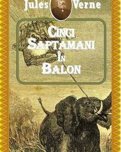 Cinci saptamani in balon - Jules Verne