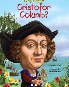 Cine a fost Cristofor Columb? - Bonnie Bader
