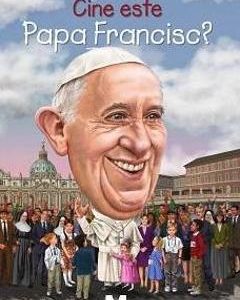 Cine este Papa Francisc? - Stephanie Spinner