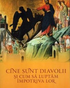 Cine sunt diavolii si cum sa luptam impotriva lor