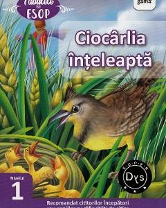 Ciocarlia inteleapta. Fabulele lui Esop: Nivelul 1