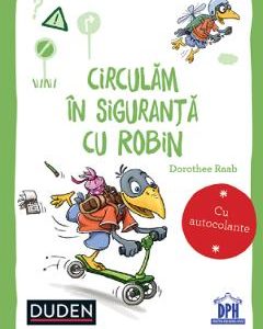 Circulam in siguranta cu Robin. Duden - Dorothee Raab