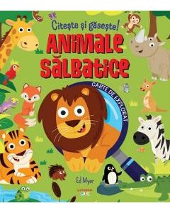 Citeste si gaseste! Animale salbatice - Ed Myer