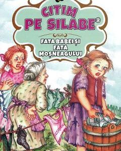 Citim pe silabe: Fata babei si fata mosului