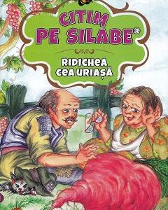 Citim pe silabe: Ridichea cea uriasa