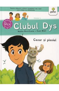 Clubul Dys. Cezar si pisoiul - Nadine Brun-Cosme
