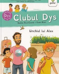 Clubul Dys. Unchiul lui Alex - Nadine Brun-Cosme