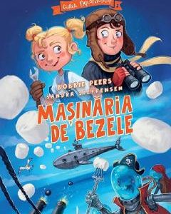 Clubul Exploratorilor. Masinaria de bezele - Bobbie Peers