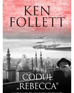 Codul Rebecca - Ken Follett