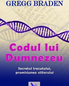 Codul lui Dumnezeu - Gregg Braden