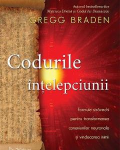 Codurile intelepciunii - Gregg Braden