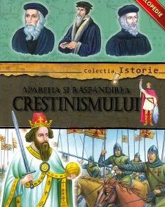 Colectia istorie: Aparitia si raspandirea Crestinismului