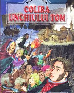 Coliba unchiului Tom - Harriet Beecher Stowe