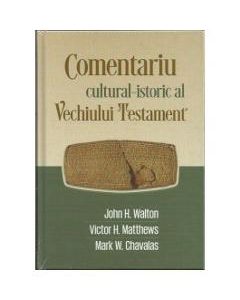 Comentariu CulturaL-Istoric L Vechiului Testament - John H. Walton