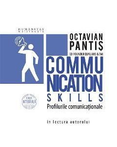 Communication Skills. Profilurile comunicationale - Octavian Pantis